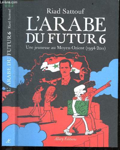 L'arabe du futur, une jeunesse au moyen orient - Tome 6, 1994-2011