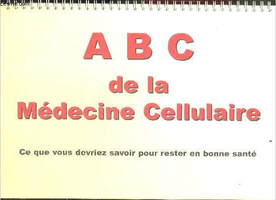 ABC de la Medecine Cellulaire - ce que vous devriez savoir pour rester en bonne sante - Alliance pour la sante du Dr. Rath