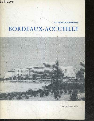BORDEAUX ACCUEILLE - decembre 1977 - Le mois de Bordeaux - lettre de madame accueille, accueil et activites, compte rendu de nos activites, invitation, special noel, decembre a bordeaux, permanence ...