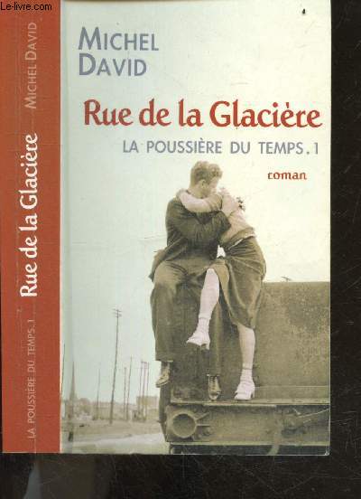 La poussire du temps - Tome 1 : Rue de la Glacire - roman