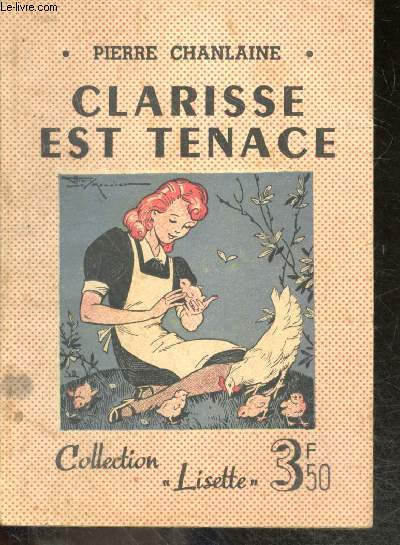 Clarisse est tenace - Collection Lisette N9 - La bibliotheque des jeunes