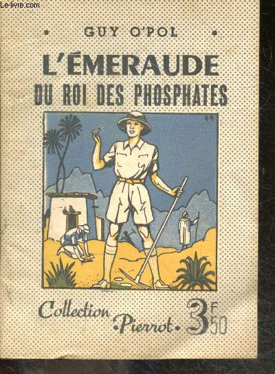 L'emeraude du roi des phosphates - Collection Pierrot N11 - La bibliotheque des jeunes