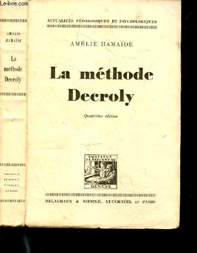La methode Decroly - Actualites pedagogiques et psychologiques - 4e edition - 66 planches et nombreux graphiques