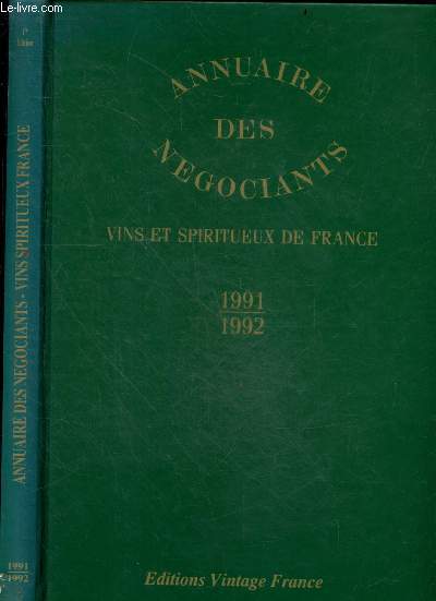 Annuaire des negociants vins et spiritueux de France 1991/1992- 1ere edition - 1er annuaire professionnel des entreprises francaises de negoce en vins et spiritueux