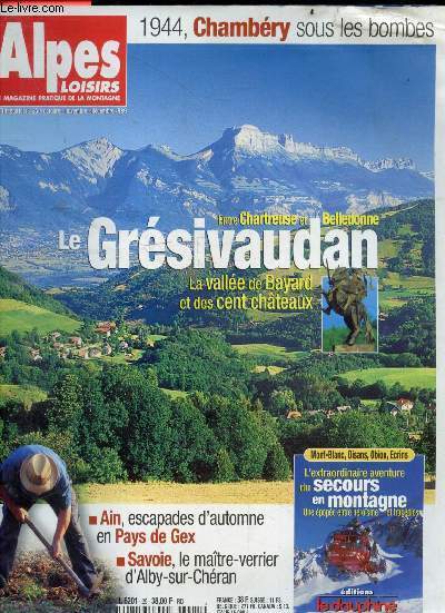 Alpes loisirs- N25 octobre nov. decembre 1999- Le Gresivaudan, entre chartreuse et belledone, la vallee de bayard et des cent chateaux- Ain escapades d'automne en pays de gex- savoie le maitre verrier d'alby sur cheran- 1944 chambery sous les bombes...