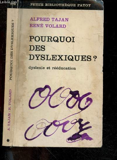 Pourquoi des dyslexiques ? Dyslexie et reeducation - Petite bibliotheque payot n178