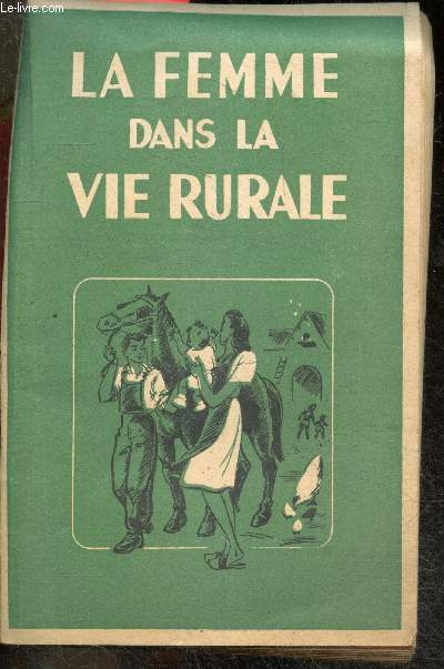 La role de la femme dans la vie rurale - Plan de travail 1946-1947 - role de la femme dans l'exploitation, travail a la ferme, role de la femme dans le village, pour les bourgs : le travail de la femme, formation religieuse...
