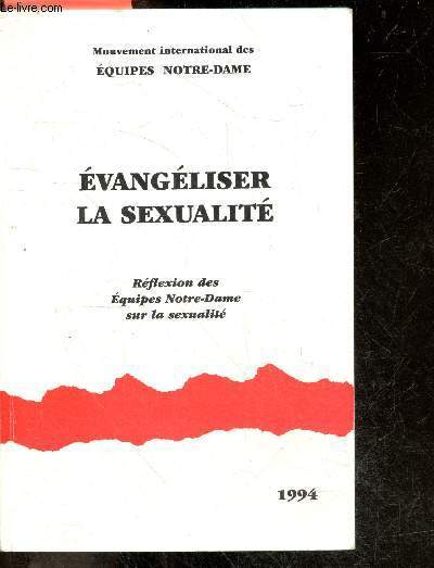 Evangeliser la sexualite - Reflexion des equipes Notre-Dame sur la sexualite - 1994 - homme femme couple image de dieu, construire le couple, la fecondite, ethique sexuelle...