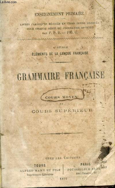Grammaire francaise - cours moyen et cours superieur - 4e serie, elements de la langue francaise - enseignement primaire