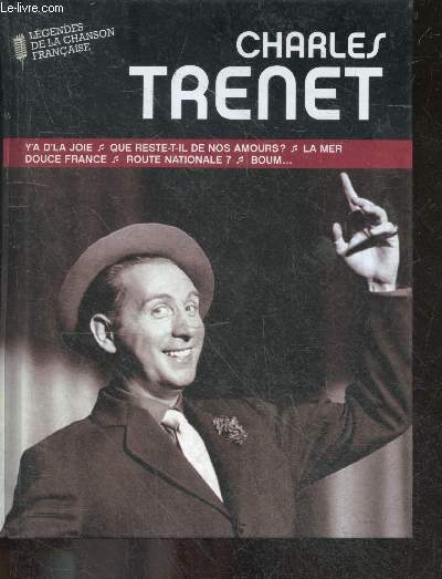 Charles Trenet - y'a d'la joie, ques reste t il de nos amours, la mer, douce france, route nationale 7, boum, mes jeunes annees, fleur bleue, l'ame des poetes, la java, menilmontrant