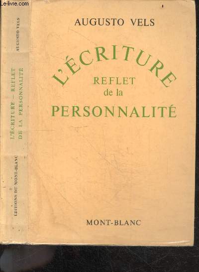 L'ecriture reflet de la personnalite - la pression, la dimension, la forme, la rapidite, la direction, l'inclinaison, la continuite, le geste type, les temperaments, graphisme normal et pathologique, graphometrie ... - 2e edition