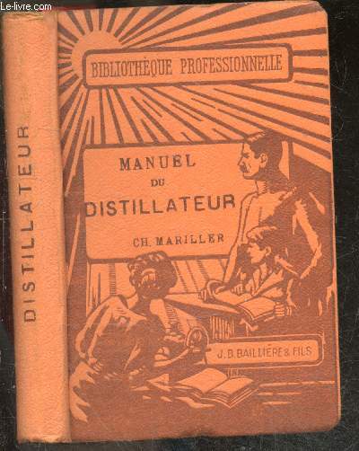 Manuel du distillateur - Bibliotheque professionnelle - avec 58 figures intercalees dans le texte