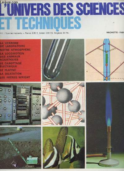 L'univers des sciences et techniques N6- la verrerie de laboratoire, notre atmosphere, la locomotion des animaux aquatiques, forage : le carottage electrique, le platine, la dilatation, les freres wright pionniers de la conquete de l'air par l'homme