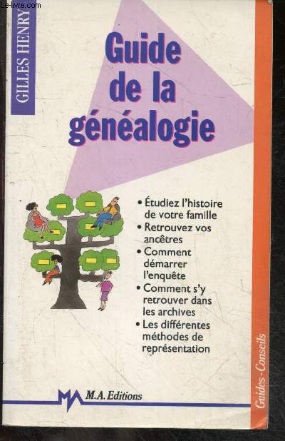 Guide de la gnalogie- sommaire: gnalogie pratique, qu'est-ce que la gnalogie?, quelques gnralits, la gnalogie ascendante, les recherches, les recherches jusqu' la rvolution, la recherche sur les familles nobles, les sources diverses, etc.
