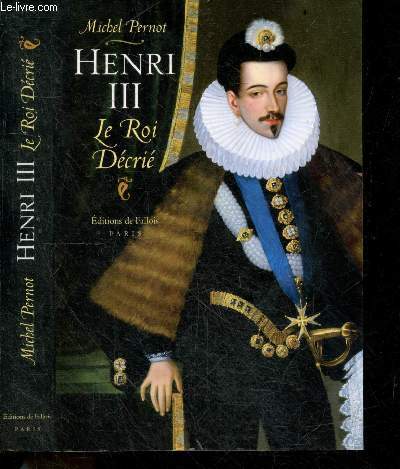 Henri III - Le roi dcri
