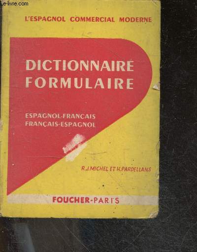 Dictionnaire formulaire - espagnol / francais - francais / espagnol - L'espagnol commercial moderne