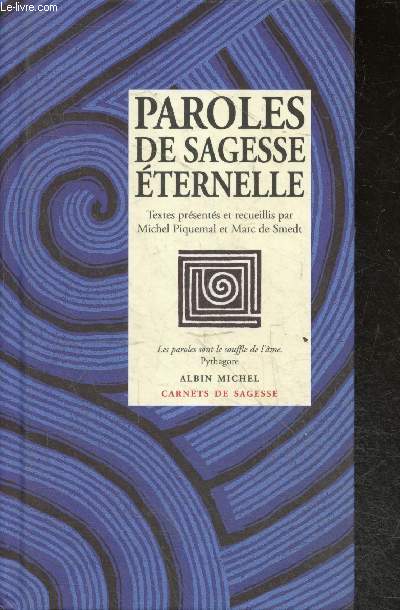 Paroles de sagesse ternelle - textes presentes et recueillis par Michel Piquemal et Marc de Smedt - Carnets de sagesse