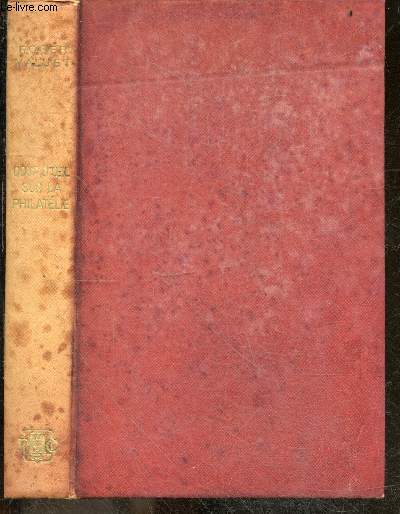 Coup d'oeil sur la philatelie- le timbre poste, le cabinet noir, les artistes du timbre, l'union postale universelle, grandes dates de la philatelie, grandes raretes, faux et faussaires, poste aerienne, qu'est ce qu'une collection, origines de la phila...