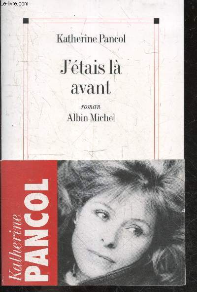 J'etais la avant - roman
