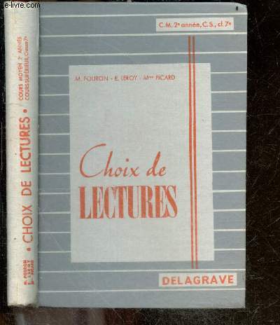 Choix de Lectures - Pour les eleves des cours moyen 2e annee et superieur et des classes de 7e des lycees et colleges
