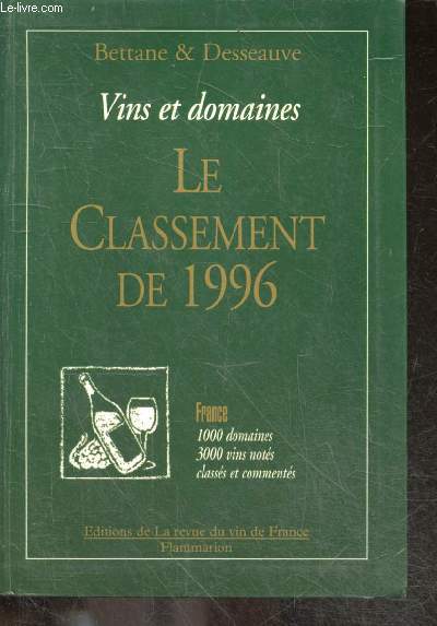 Le classement de 1996 - Vins et domaines - france : 1000 domaines, 3000 vins notes, classes et commentes