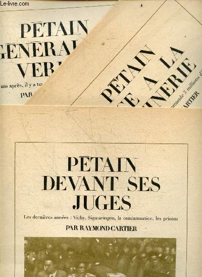 Lot de 3 livrets : Petain devant ses juges + Petain face a la mutinerie + Petain general de verdun