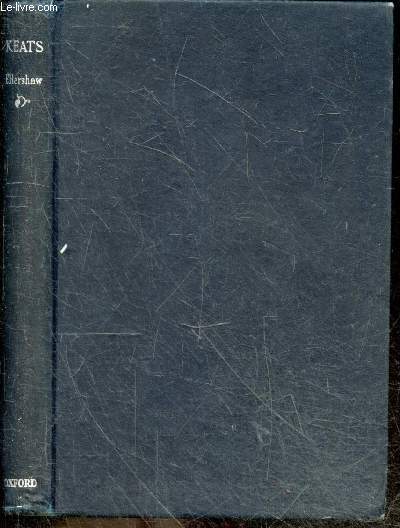 Keats - poetry & prose - With essays by Charles Lamb, Leigh Hunt, Robert Bridges & others - With an introduction and notes by Henry Ellershaw