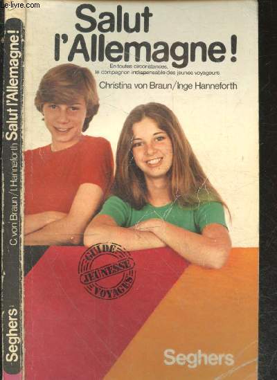 Salut l'Allemagne ! - en toutes circonstances, le compagnon indispensable des jeunes voyageurs - Guide jeunesse voyages