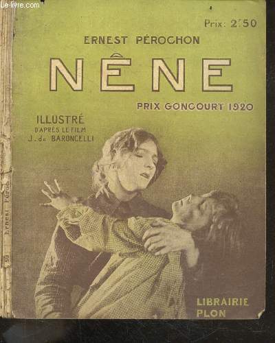 Nene - Illustr d'apres le film de J. De Baroncelli - Prix Goncourt 1920