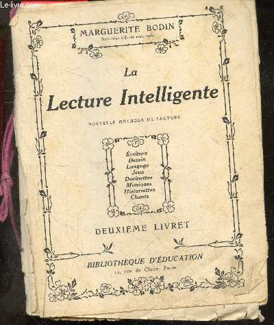 La lecture intelligente - 2e livret - nouvelle mthode de lecture, criture, dessin, langage, jeux, devinettes, mimiques, historiettes, chants