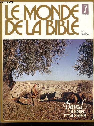 Le monde de la Bible - N7, janvier fevrier 1978- David, la harpe et la fronde- le david de l'histoire par Monloubou- la royaute au temps de david par j. cazelles- le david des psaumes- le psaume 151 retrouve a qumran par j. starcky- les chemins de ...