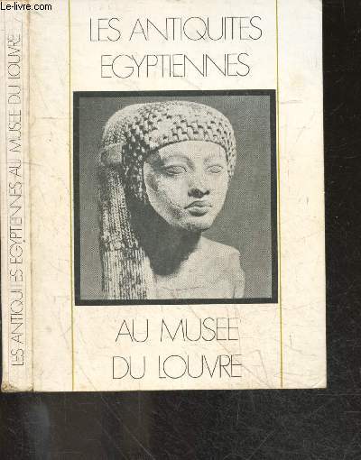 Le departement des antiquites egyptiennes au musee du Louvre - guide sommaire