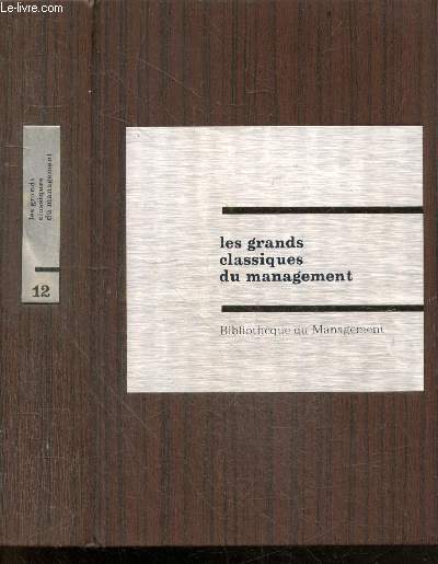 Les grands classiques du management - Tome 12 - Bibliotheque du management