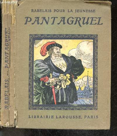 Pantagruel - Tome 1 - Rabelais pour la jeunesse - texte adapte par Marie Butts - 4 planches hors texte en couleur et 32 dessins de Fernand Fau