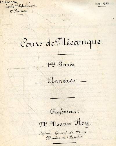 Cours de mecanique , 1ere annee : Annexes - 1958 / 1959 - Ecole Polytechnique, 2e division