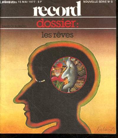 Record-dossier N8, 15 mai 1977- Dossier: les reves, des symboles qui viennent de loin, les reves que nous faisons tous, que pensez vous de mon reve Dr freud, guerir avec le reve, revez pour reveiller le poete, reves a vendre- Atelie de presse: les ...