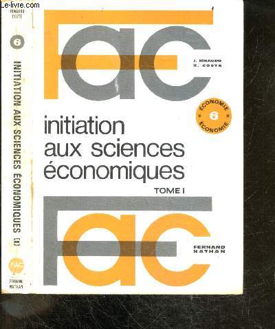 Initiation aux sciences economiques - Tome 1 - Collection FAC, economie N6