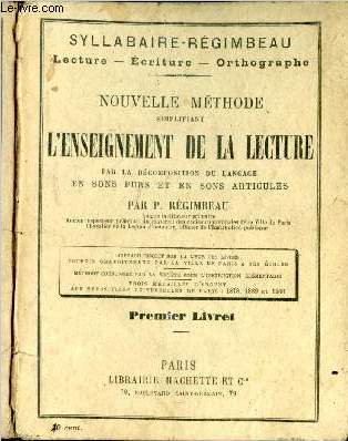 Syllabaire-Regimbeau - Nouvelle methode simplifiant l'enseignement de la lecture par la decomposition du langage en sons purs et en sons articules - Premier Livret - Lecture, ecriture, orthographe