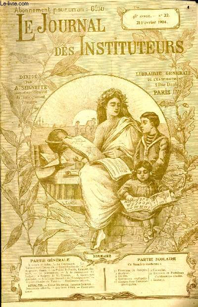 Le journal des Instituteurs - N22 , 48e annee, 21 fevrier 1904- A propos du rachat de le chevallier, le tableau noir : morale et enseignement civique de cavailles, la reforme de l'orthographe de bares, la poesie de l'ecole, la puericulture, pour la ...