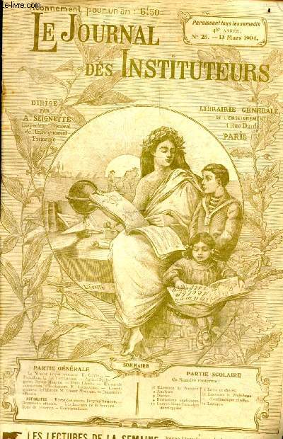 Le journal des Instituteurs - N25 , 48e annee, 13 mars 1904- La mission laique francaise de cottet, proudhon de le chevallier, agricol perdiguier de anfos martin, dans l'aude, oeuvre du sanatorium d'instituteurs de lechantre, l'enseignement d'histoire...