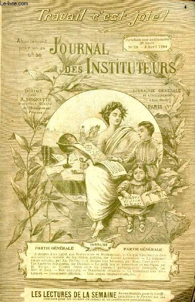 Le journal des Instituteurs - N28 , 48e annee, 3 avril 1904- A propos d'un appel aux instituteurs et institutrices, ce que l'instituteur doit connaitre en matiere de legislation scolaire de albert lantenois, numero de paques, union des instituteurs ...