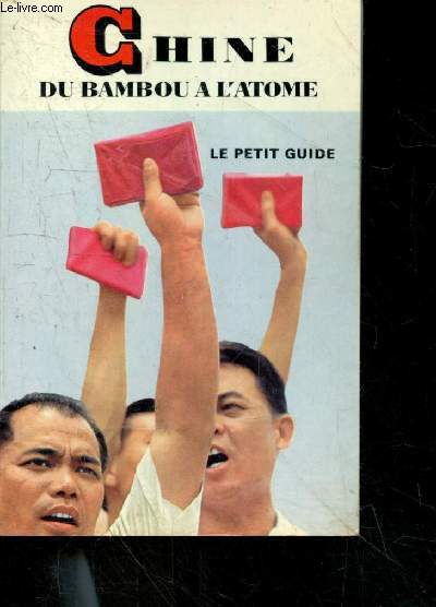 Chine du bambou a l'atome - Le petit guide