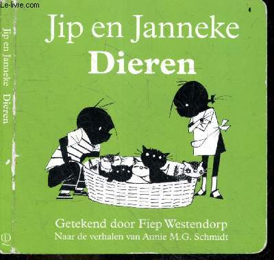 Jip en Janneke Dieren Getekend door Fiep Westendorp, naar de verhalen van Annie M.G. Schmidt