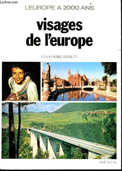 Visages de l'europe - L'europe a 2000 ans - l'unite geographique en europe, paysages europeen, villes d'europe, les chirurgiens de l'europe