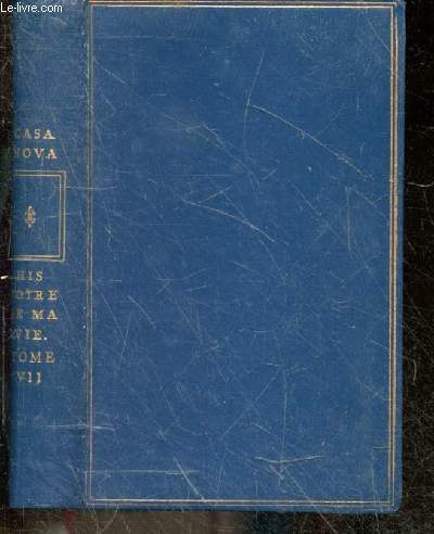 Histoire de ma vie - Tome VII - Collection Privilege - Edition integrale