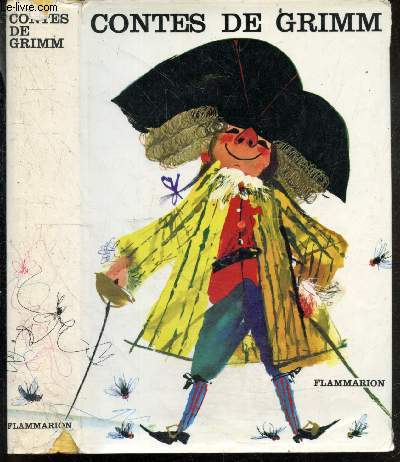 Contes de Grimm - le roi des crapauds, le chat botte, cendrillon, le petit tailleur courageux, madame la neige, raiponce, les musiciens de la ville de breme, le nain tracassin, les trois fileuses, les trois plumes, jorinde et joringel, le mont simeli, ...