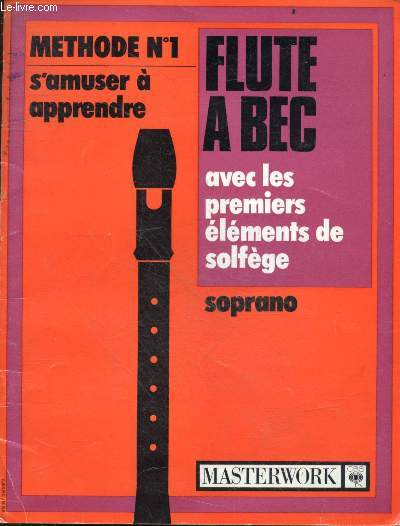 Flute a bec avec les premiers elements de solfege, soprano - Methode n1, s'amuser a apprendre