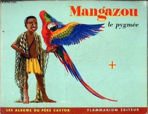 Mangazou le pygmee - Les albums du Pere Castor