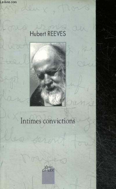 Intimes convictions - Entretiens avec : Andr Comte Sponville, Sylvie Bonnet, Vronique Chica, Charles Juliet, Franois Bon, Gilles Derome