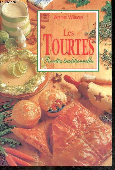 Les tourtes - Recettes traditionnelles - sales et sucres